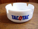 Cendrier 8,5 CM PUB JEUX TACOTAC - Ashtrays