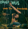 * 7" *  BRUCE WILLIS (& The Temptations) - UNDER THE BOARDWALK - Soul - R&B