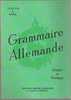 GRAMMAIRE ALLEMANDE Simple Et Pratique ÉDITIONS DIDIER  RICHARD - Grenoble - 1964- - 18 Anni E Più