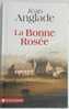 REGIONALISME. AUVERGNE. JEAN ANGLADE. LA BONNE ROSEE. Relié Avec Signet. TBE. Voir+++ - Auvergne