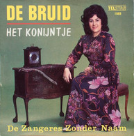 * 7" *  ZANGERES ZONDER NAAM - DE BRUID DES DOODS / HET KONIJNTJE (Holland 1973) - Otros - Canción Neerlandesa