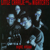 LITTLE  CHARLIE  AND THE NIGHTCATS  °°°°   NIGHT VISION  //  CD ALBUM NEUF SOUS CELLOPHANE - Jazz