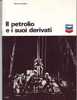 IL PETROLIO E I SUOI DERIVATI  3  Riviste  1973 - Textos Científicos