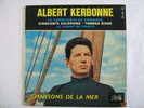 ( Rare ) ALBERT KERBONNE ---  CHANSONS DE LA MER - Collectors