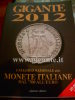 CATALOGO GIGANTE DELLE MONETE  ITALIANE  DAL' 700 ALL' EURO ANNO 2012 - Libri & Software