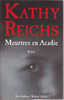 Kathy Reichs Meurtres En Arcadie Laffont - Presses De La Cité