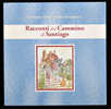 2008 RACCONTI Dal CAMMINO Di SANTIAGO -SALVATORE CAPIRCI - MARILENA CONCETTI - FAVOLA PER BAMBINI - Bambini E Ragazzi