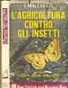 E.MALENOTTI-L'AGRICOLTURA   CONTRO GLI INSETTI-(SECONDA EDIZIONE)-ROMA 1940- - Alte Bücher