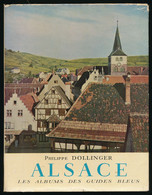 "ALSACE" De Philippe Dollinger (Hachette, 1955), Album Des Guides Bleus, Photos N/B Et Couleurs, 126 Pages, Jaquette... - Alsace