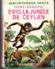 Heinz Randow - Dans La Jungle De Ceylan - Bibliothèque Verte - ( 1953 ) . - Biblioteca Verde