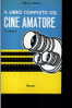 X IL LIBRO COMPLETO DEL CINE AMATORE	MONIER	MURSIA RARO ! COPERTINA RIGIDA CINEMA FOTOGRAFIA - Film En Muziek