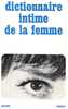 DICTIONNAIRE INTIME DE LA FEMME Par Les Drs Marc LEVRIER Et Geneviève ROUX - Dizionari