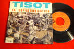 DISQUE 45T D EPOQUE / HENRI TISOT / LA DEPIGEONNISATION / PATHE  / TRES BEL  ETAT - Humour, Cabaret