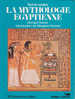 La Mythologie Egyptienne Richard Patrick Introduction De Margaret Drower Robert Laffont 1976 - Archeologia