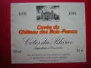 ETIQUETTE- 1991-CUVEE DU CHATEAU DES BOIS -FRANCS-COTES DU RHONE-APPELLATION CONTROLEE-MEURSAULT COTE D'OR - Côtes Du Rhône