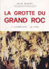 La Grotte Du Grand Roc à Laugerie-Basses Les Eyzizs Dordogne Jean Maury - Arqueología