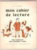 MON CAHIER DE LECTURE, CP/C ELEMENTAIRE 1, R.FURNE, Nombreuses Illustrations - 6-12 Anni