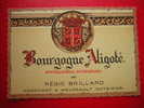 ETIQUETTE-BOURGOGNE ALIGOTE-APPELLATION  CONTROLEE-REGIS BRILLARD-NEGOCIANT A MEURSAULT-COTE D'OR - Bourgogne