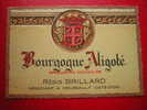 ETIQUETTE-BOURGOGNE ALIGOTE-APPELLATION  CONTROLEE-REGIS BRILLARD-NEGOCIANT A MEURSAULT-COTE D'OR - Bourgogne