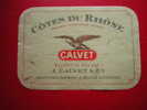 ETIQUETTE-COTES DU RHONE -CALVET-EXPEDIE EN FUTS PAR J.CALVET & CIE NEGOCIANTS-ELEVEUR A BEAUNE COTE D'OR - Côtes Du Rhône