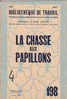 BT BIBLIOTHEQUE DE TRAVAIL LA CHASSE AUX PAPILLONS INSECTES ANIMAL ANIMAUX FILET - Caccia & Pesca