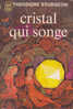 J´ai Lu 369 Cristal Qui Songe Theodore Sturgeon Couverture Françoise Boudignon 1972 - J'ai Lu