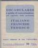 Dictionnaire - Vocabulario E Guida Di Conversazione - Italiano-Francese-Tedesco - Prezzo Imposto 50 Pfg - Ed SPES - Wörterbücher