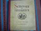 Schlösser In Frankreich-in Wort Und Bild-Wegleiter Verlag-1944-Plan-carte De France-photos Noir Et Blanc- - Architettura