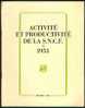 Trains : ACTIVITE ET PRODUCTIVITE DE LA S.N.C.F. (1951), 22 Pages, Résultats Statistiques (10 Tableaux)... - Treni