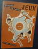 Grands Et Petits Jeux Scout.Edition Arc Tendu.311 Pages.dim153x112. - Pfadfinder-Bewegung