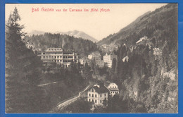 Österreich; Bad Gastein; Badgastein; Von Der Terrasse Des Hotel Hirsch; 1907 - Bad Gastein