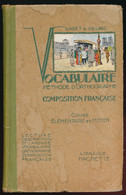 VOCABULAIRE ET METHODE D'ORTHOGRAPHE De Gabet Et Gillard (1932), Cours Elementaire Et Moyen, Librairie Hachette - 6-12 Años