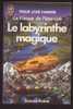 Philip José Farmer : Le Labyrinthe Magique - J'ai Lu