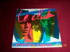 LE CLUB  °°  ATTENTAT A LA COULEUR - 45 Rpm - Maxi-Singles