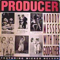 PRODUCER  °°  NOBODY MESSES  WITH THE GODFATHER - 45 Rpm - Maxi-Single