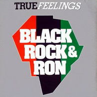 BLACK  ROCK & RON  °°  TRUE FEELINGS - 45 Toeren - Maxi-Single