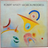 ROBERT WYATT °°  WORK IN PROGRESS°° MAXI 33 - 45 Rpm - Maxi-Singles