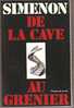 SIMENON (Dictées) De La Cave Au Grenier- Presses De La Cité, 1977 - Simenon