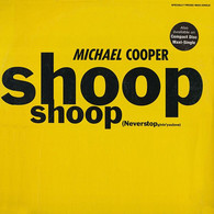 MICHAEL COOPER   °°  SHOOP SHOOP  NEVERSTOP GIVIN ' YOULOVE - 45 Rpm - Maxi-Single