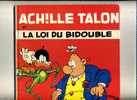 - ACHILLE TALON . LA LOI DU BIDOUBLE . DARGAUD 1981 - Achille Talon