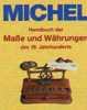 Michel Handbuch Maße Und Währungen 19.Jh. Neu 22€ Für Wertvolle Briefmarken Von A-Z - Altri & Non Classificati