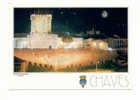 Portugal Cor 7541 – CHAVES - TORRE DE MENAGEM CASTEL - ILUMINAÇÃO NOCTURNA - Vila Real