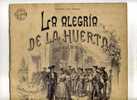 - LA ALAGRIA DE LA HUERTA . ZARZUELA EN 1 ACTO DE S. P. Y GARCIA Y ALVAREZ . MUSICA DE F. CHUECA - Musicals