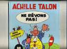 - ACHILLE TALON . NE REVONS PAS ! . DARGAUD 1981 - Achille Talon