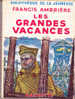 Francis Ambrière - Les Grandes Vacances - Bibliothèque De La Jeunesse - ( 1950 ) . - Bibliothèque De La Jeunesse