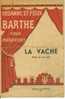 "La Vache ", Pièce En Un Acte De Suzanne Et Félix Barthe - Auteurs Français