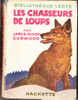 James-Oliver  Curwood - Les Chasseurs De Loups - Bibliothèque Verte - ( 1948 ) . - Biblioteca Verde