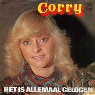 * 7" *  CORRY (KONINGS) - HET IS ALLEMAAL GELOGEN (Hoolland 1982 Ex-!!!) - Autres - Musique Néerlandaise