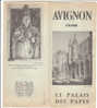 B0190 Brochure Turistica AVIGNON - PALAZZO Dei PAPI Anni '60 - Turismo, Viaggi