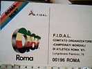 ATLETICA FIDAL COMITATO CAMPIONATI MONDIALI ROMA ADESIONE CLUB BIGLIETTI OMAGGIO N1987  CQ12744 - Atletismo